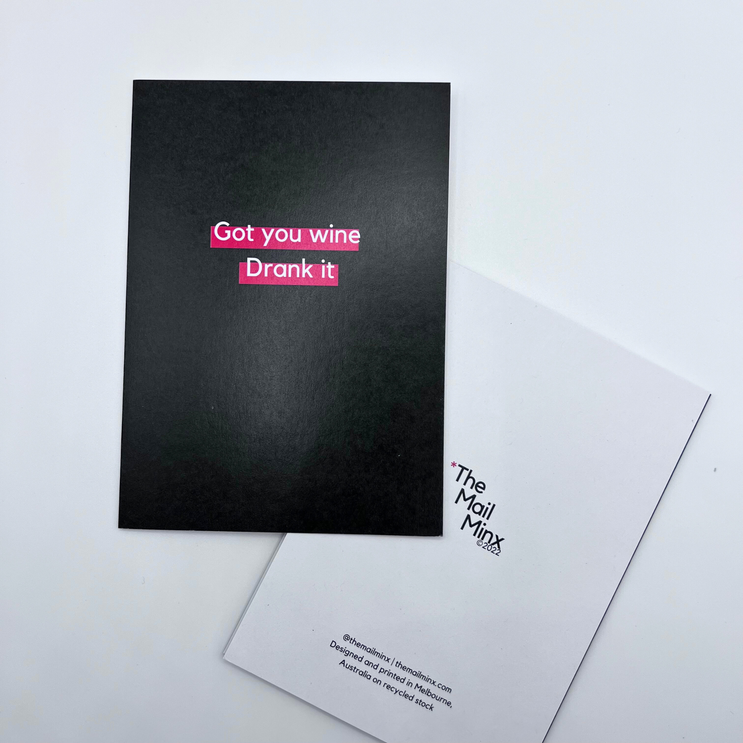 Got you wine, drank it