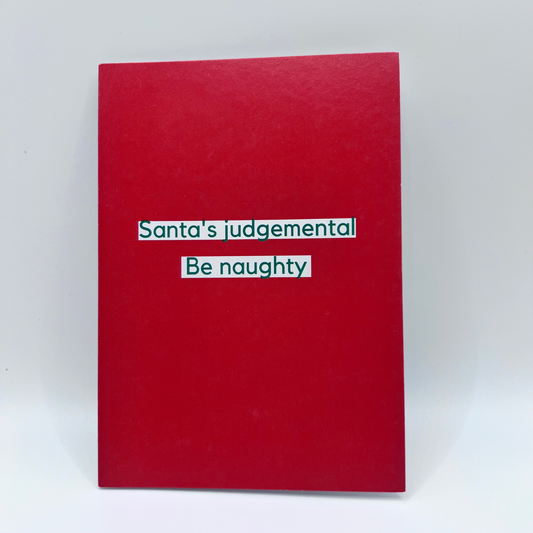 Santa's judgemental - be naughty