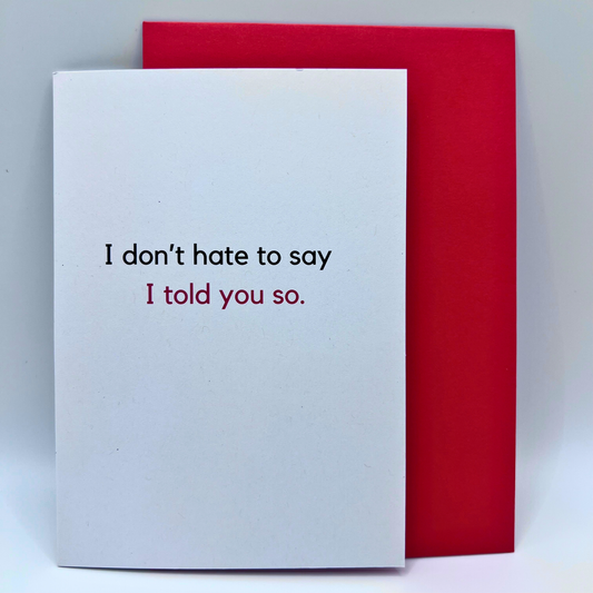 I don't hate to say I told you so