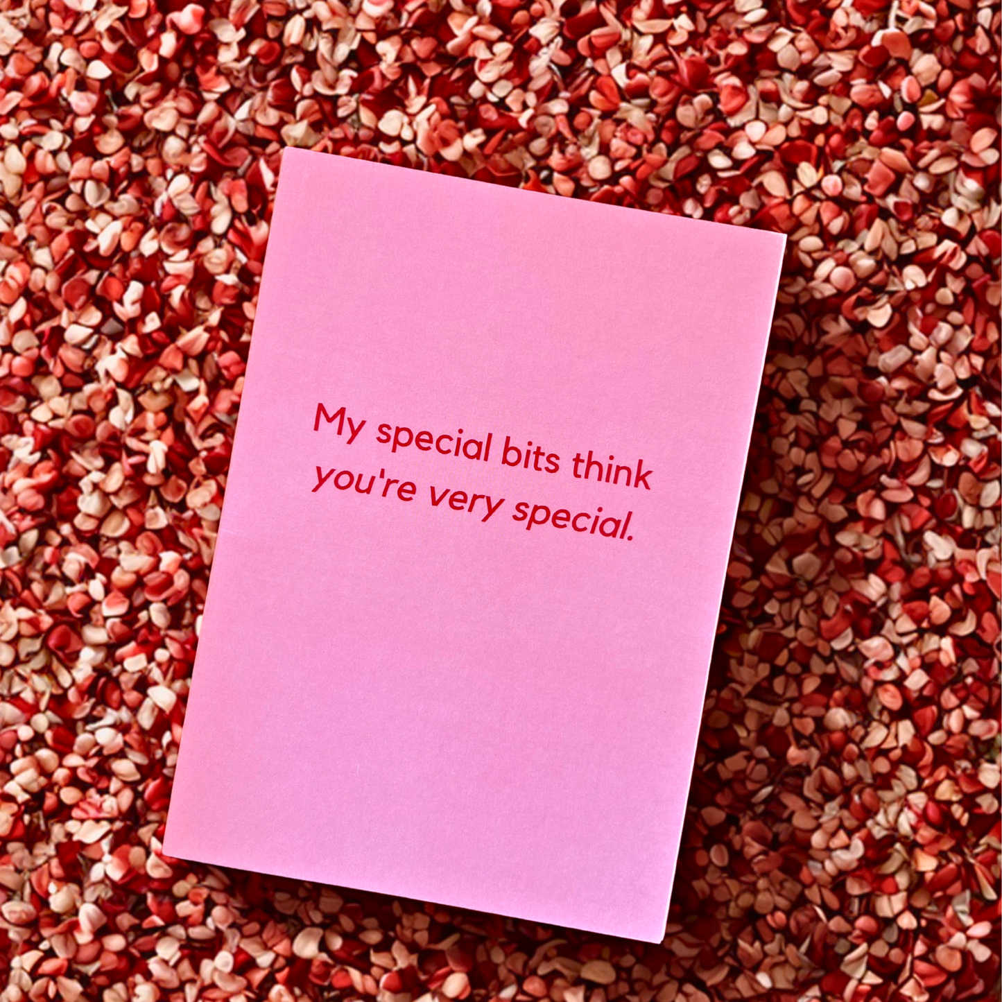 My special bits think you're very special